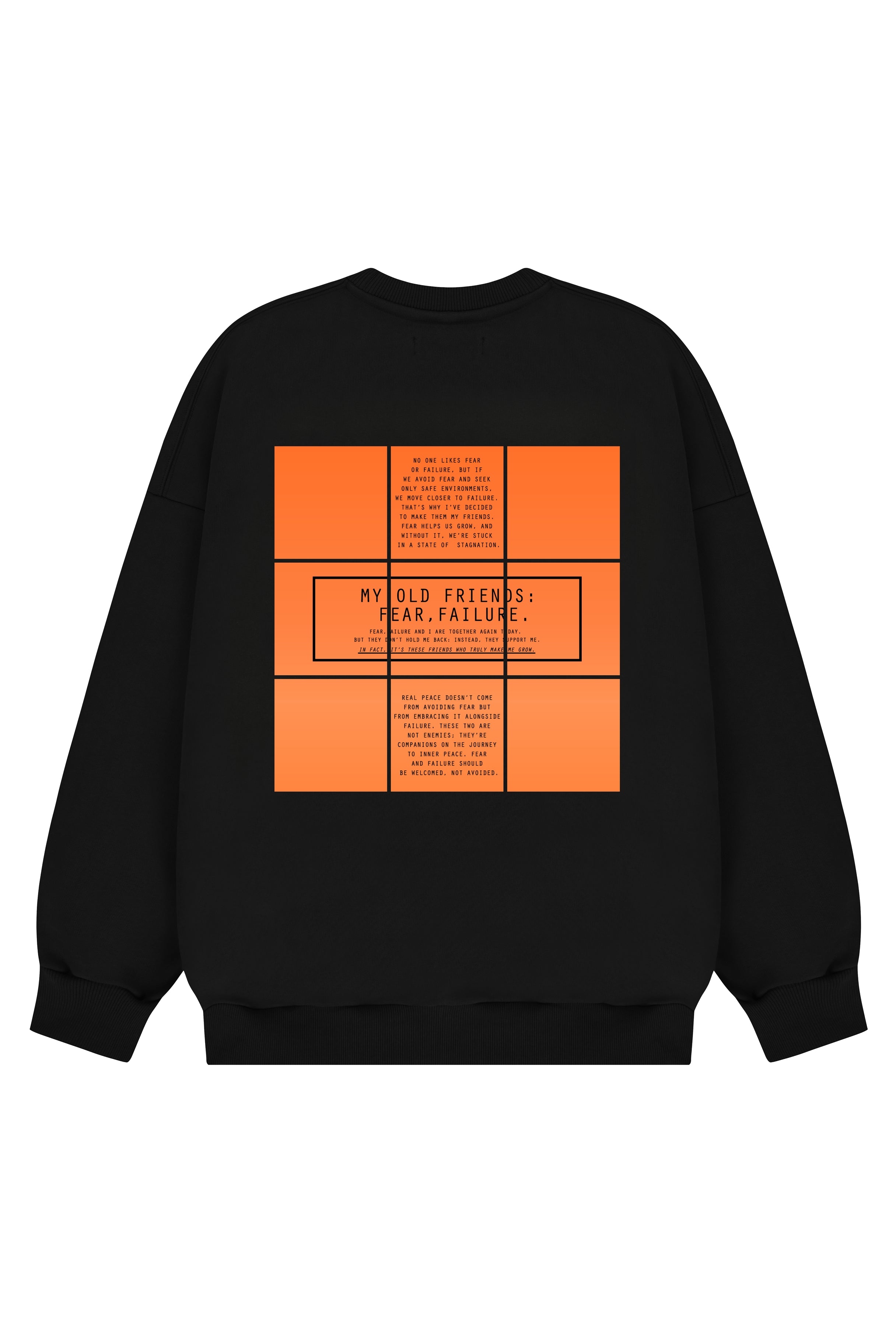 "MY OLD FRIENDS: FEAR, FAILURE." CREWNECK SWEATSHIRT