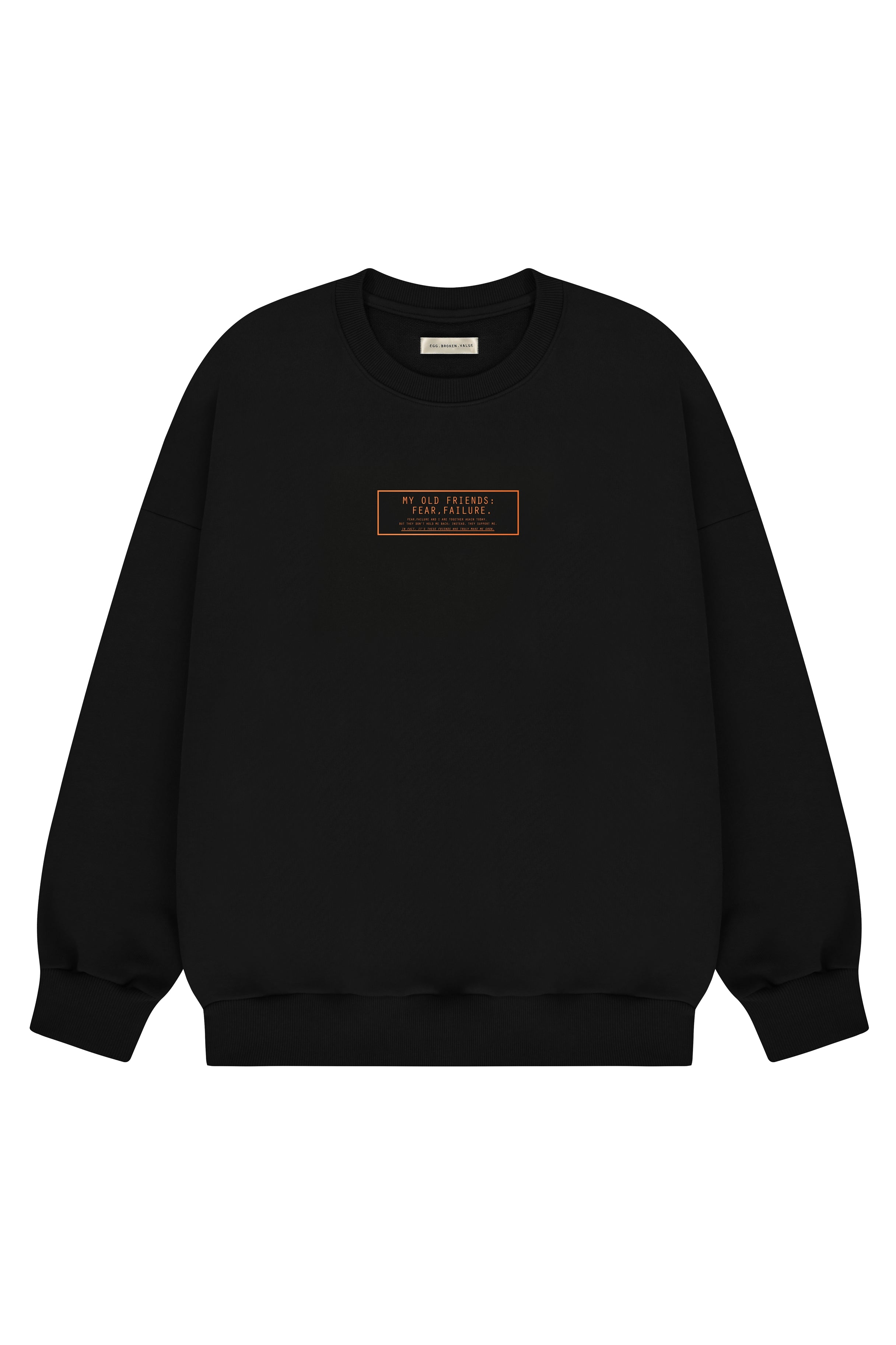"MY OLD FRIENDS: FEAR, FAILURE." CREWNECK SWEATSHIRT