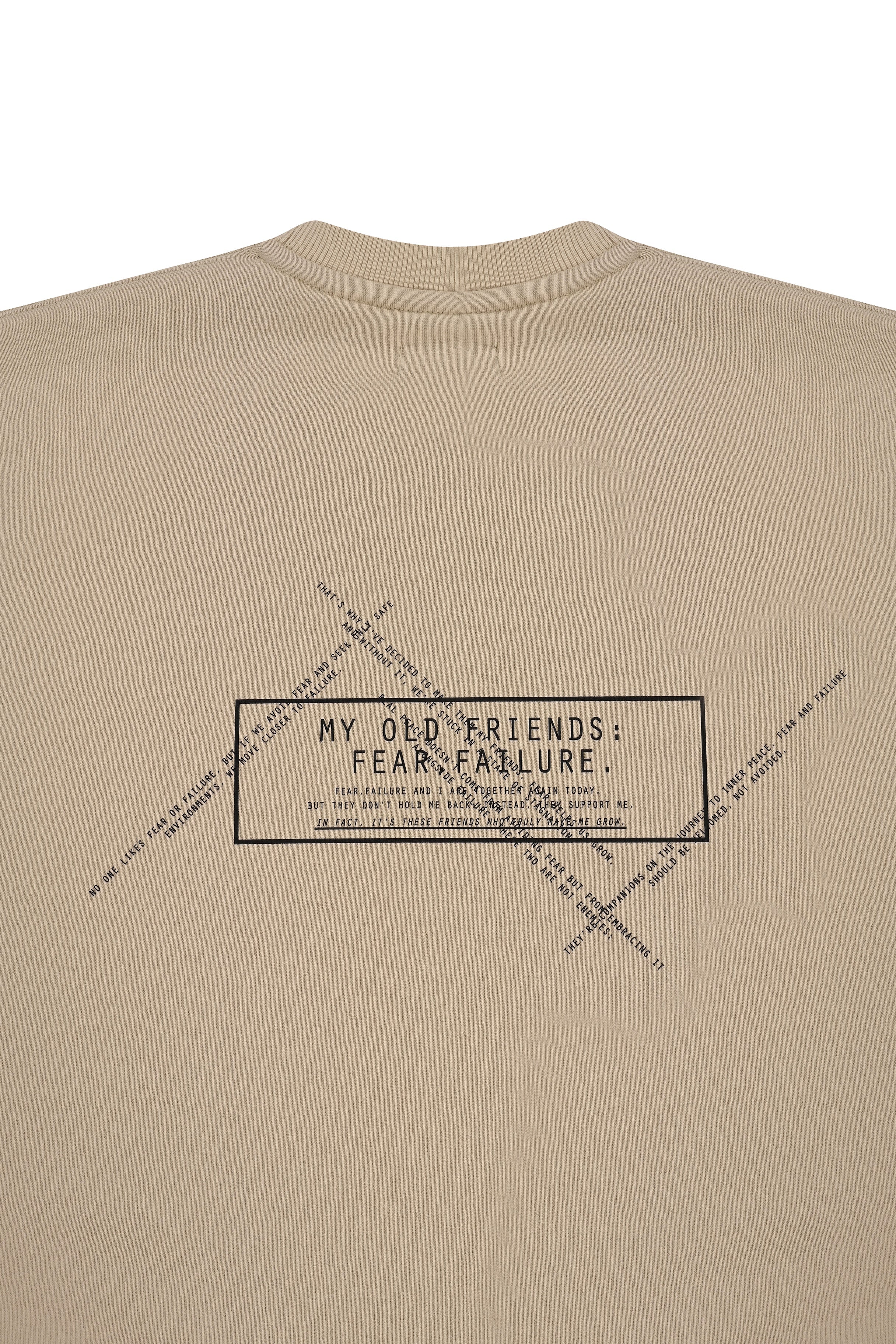 "MY OLD FRIENDS: FEAR, FAILURE." CREWNECK SWEATSHIRT